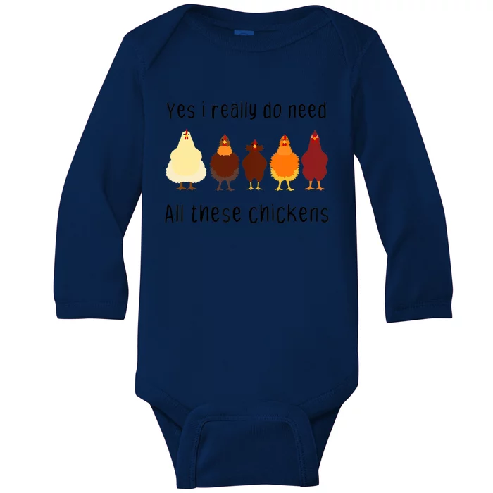 Yes I Really Do Need All These Chickens Farming Farmer Baby Long Sleeve Bodysuit