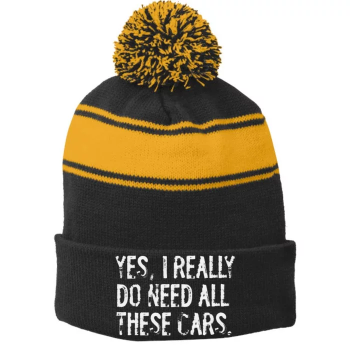 Yes I Really Do Need All These Cars Funny Garage Mechanic Stripe Pom Pom Beanie