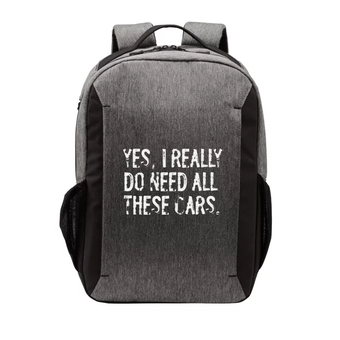 Yes I Really Do Need All These Cars Funny Garage Mechanic Vector Backpack