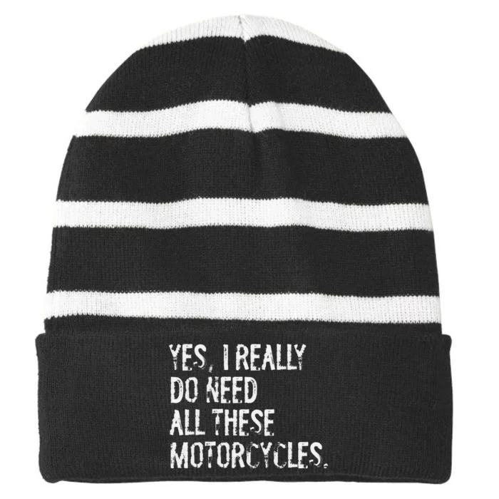 Yes I Really Do Need All These Motorcycles Funny Garage Striped Beanie with Solid Band