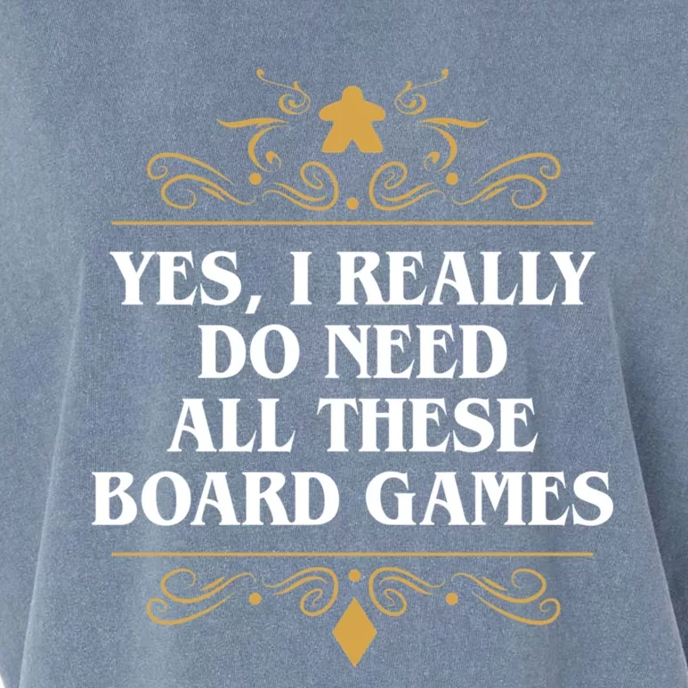 Yes I Really Do Need All These Board Games Garment-Dyed Women's Muscle Tee