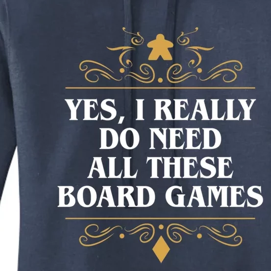 Yes I Really Do Need All These Board Games Women's Pullover Hoodie