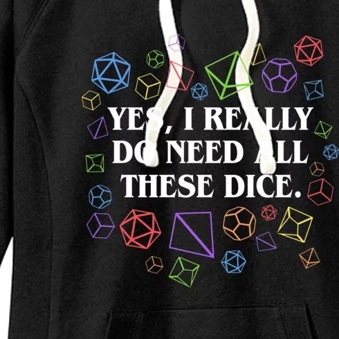 Yes I Really Do Need All These Dice Tabletop Rpg Women's Fleece Hoodie