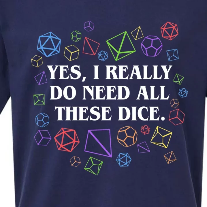 Yes I Really Do Need All These Dice Tabletop Rpg Sueded Cloud Jersey T-Shirt