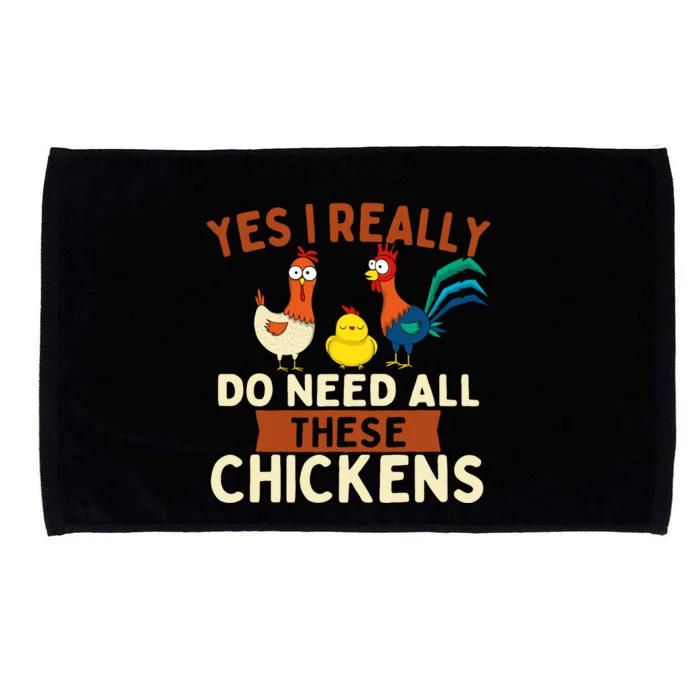 Yes I Really Do Need All These Chickens Chicken Lover Farm Microfiber Hand Towel