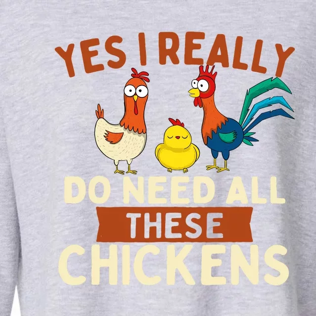 Yes I Really Do Need All These Chickens Chicken Lover Farm Cropped Pullover Crew