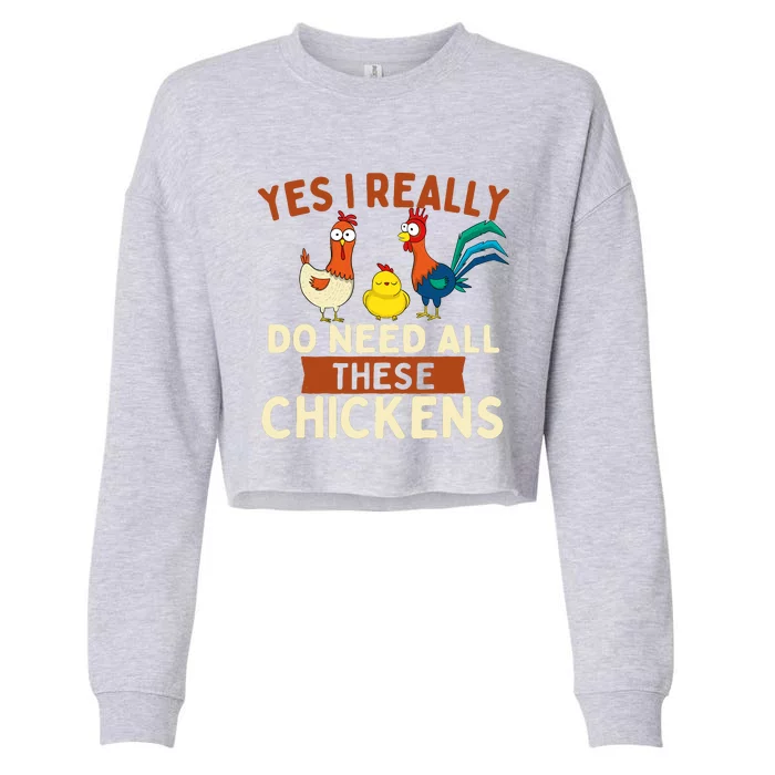 Yes I Really Do Need All These Chickens Chicken Lover Farm Cropped Pullover Crew