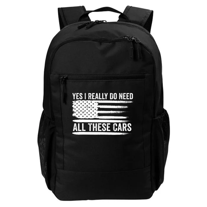 Yes I Really Do Need All These Cars Mechanic American Flag Daily Commute Backpack