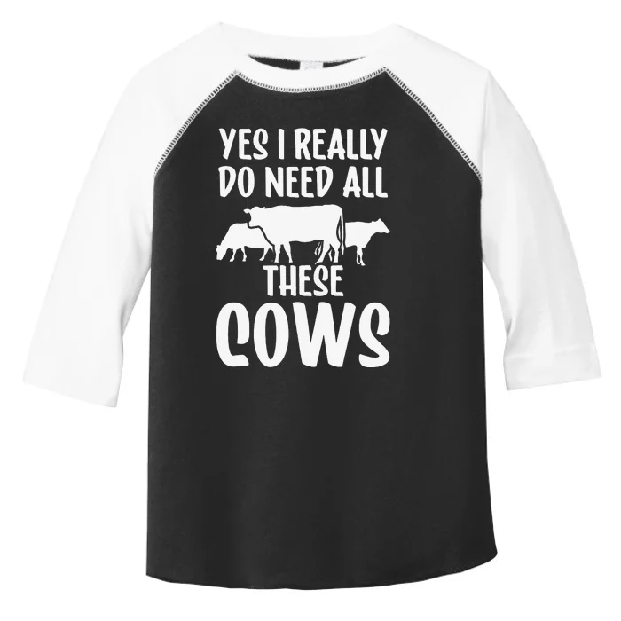 Yes I Really Do Need All These Cows Animals Lover Farm Cow Toddler Fine Jersey T-Shirt