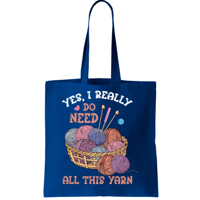 Yes I Really Do Need All This Yarn Crochet Cute Gift Tote Bag