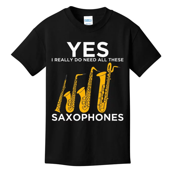 Yes I Really Do Need All These Saxophones Kids T-Shirt