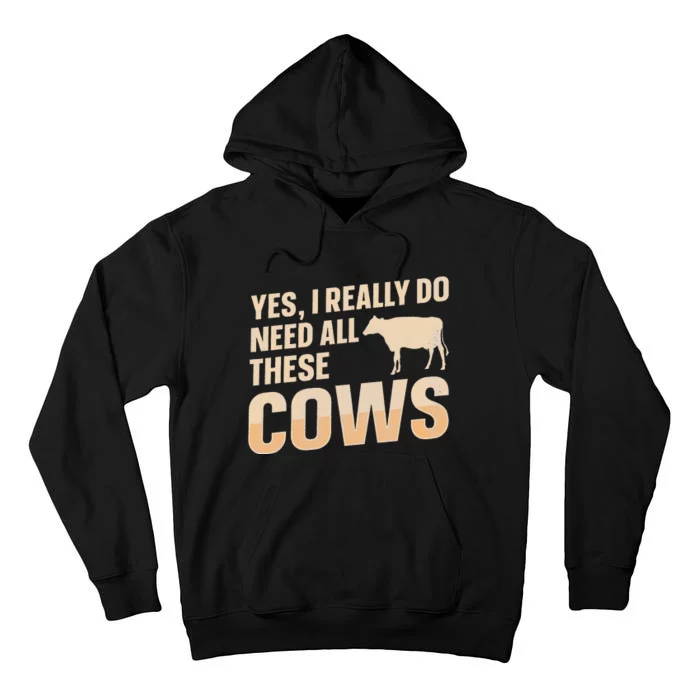 Yes I really do need all these cows Design for a Cow Feeder Tall Hoodie