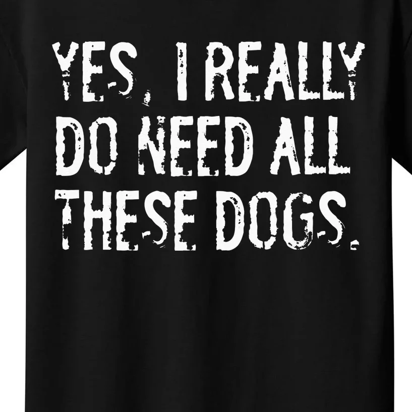 Yes I Really Do Need All These Motorcycles Funny Garage Kids T-Shirt