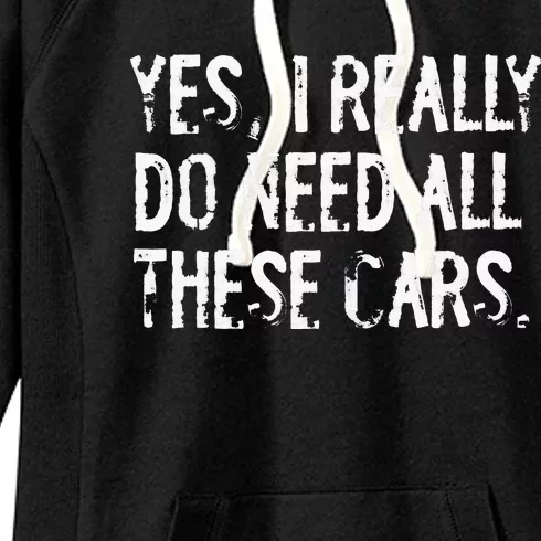 Yes I Really Do Need All These Cars Funny Garage Mechanic Women's Fleece Hoodie