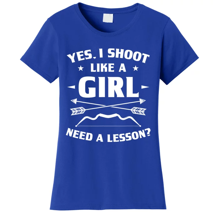 Yes I Shoot Like A Need A Lesson? Archery Archer Gift Women's T-Shirt