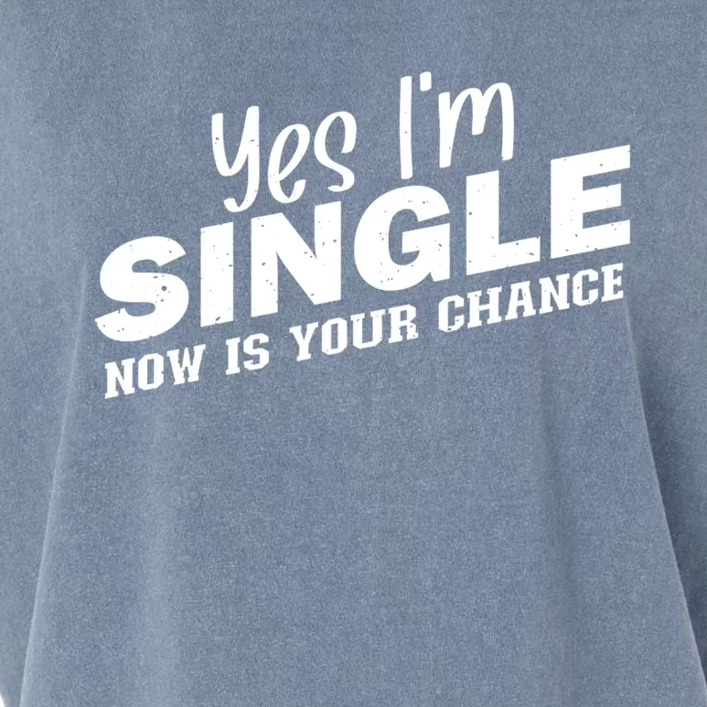 Yes I'm Single Now Is Your Chance Funny Dating Meaningful Gift Garment-Dyed Women's Muscle Tee