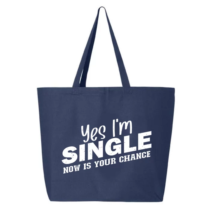 Yes I'm Single Now Is Your Chance Funny Dating Meaningful Gift 25L Jumbo Tote