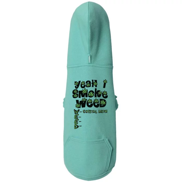 Yeah I Smoke Weed Crystal Meth Doggie 3-End Fleece Hoodie