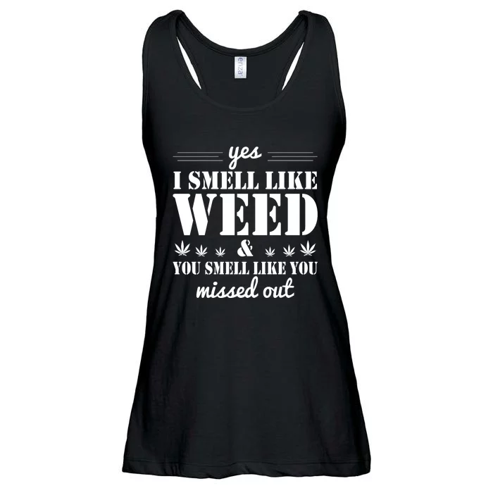 Yes I Smell Like Weed Ladies Essential Flowy Tank