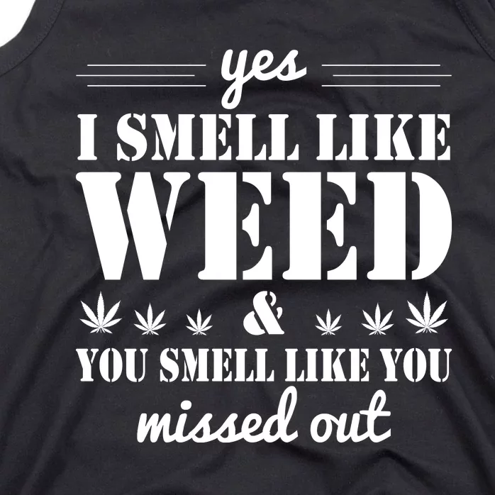 Yes I Smell Like Weed Tank Top