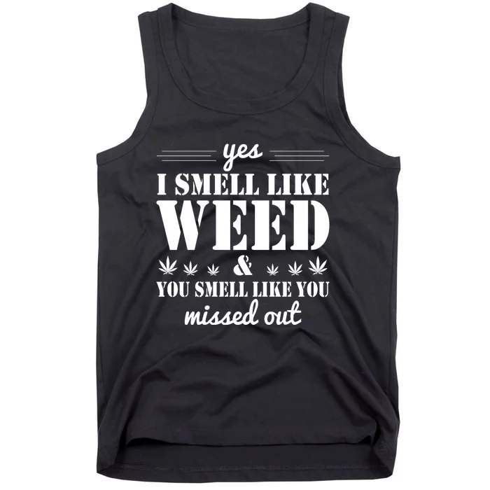 Yes I Smell Like Weed Tank Top