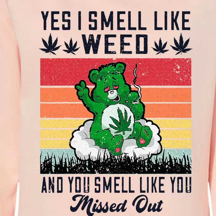 Yes I Smell Like Weed And You Smell Like You Missed Out Womens California Wash Sweatshirt