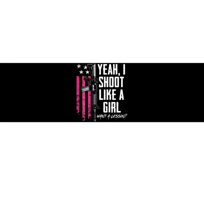 Yeah I Shoot Like A Girl Want A Lesson Usa Ladies Gun Bumper Sticker