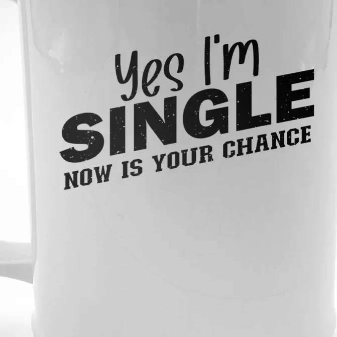 Yes, I'm Single Now Is Your Chance Funny Dating Front & Back Beer Stein