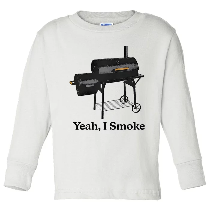 Yeah I Smoke Funny Toddler Long Sleeve Shirt