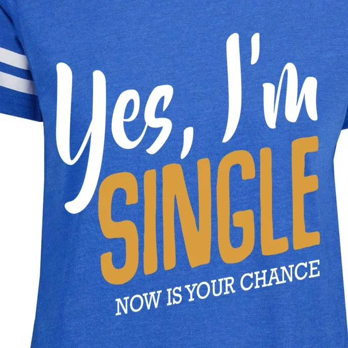 Yes I'm Single Now Is Your Chance Life Funny Quotes Sarcasm Enza Ladies Jersey Football T-Shirt