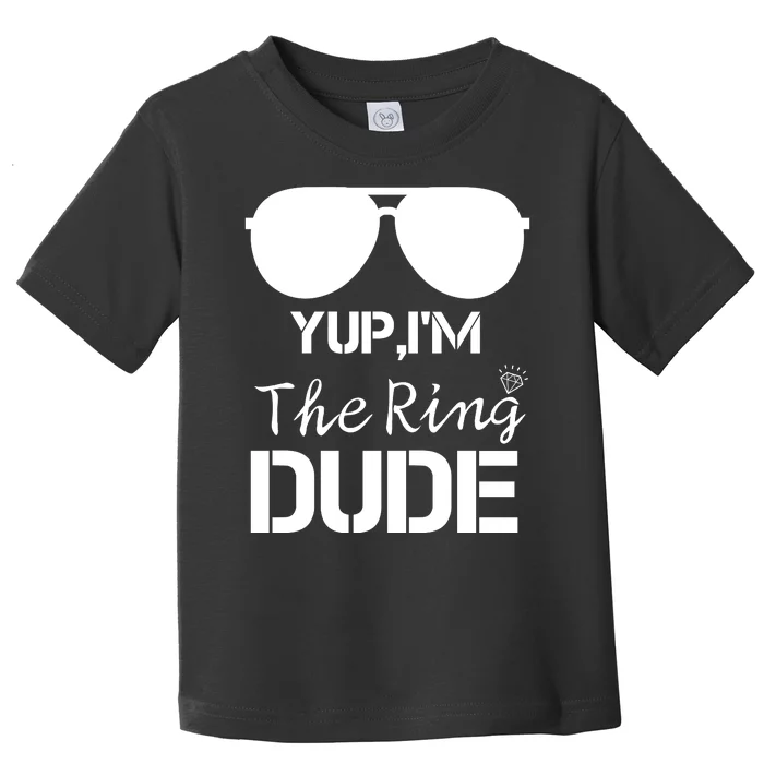 Yup I'm The Ring Dude | Cool Ring Bearer Wedding Gift Toddler T-Shirt