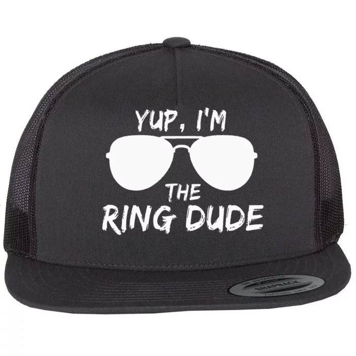 Yup I'm The Ring Dude Funny Ring Bearer Flat Bill Trucker Hat