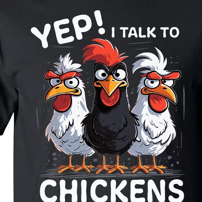 Yep I Talk To Chickens Funny Cute Tall T-Shirt