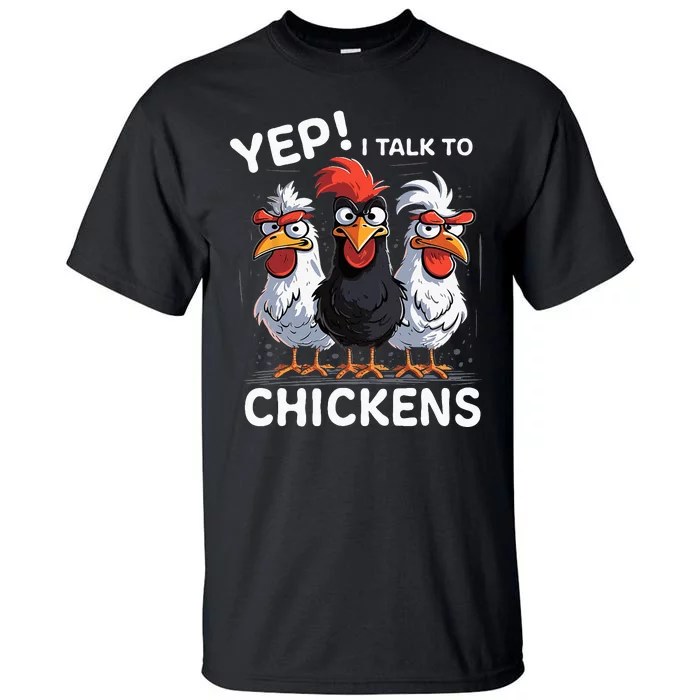 Yep I Talk To Chickens Funny Cute Tall T-Shirt