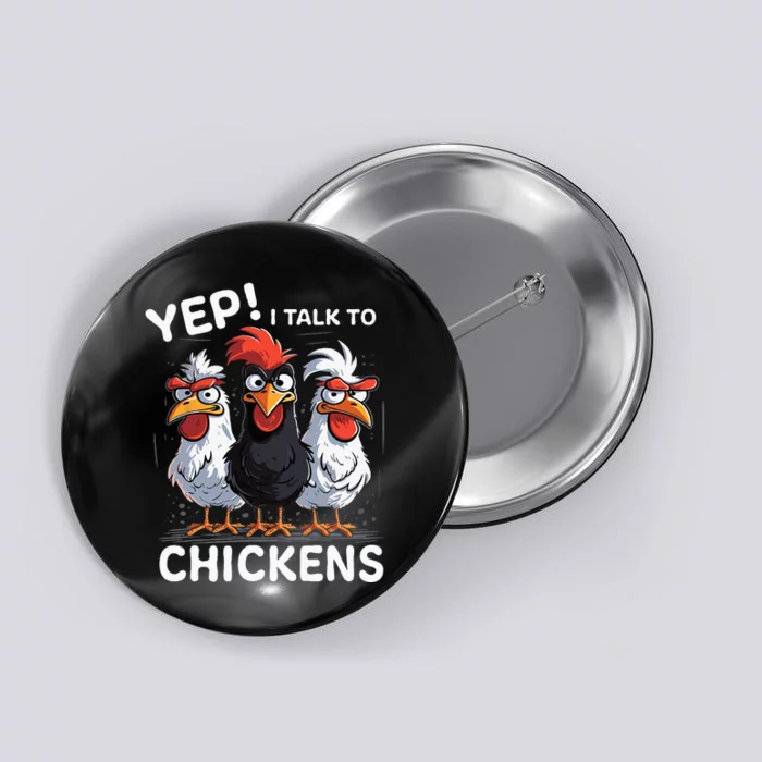 Yep I Talk To Chickens Funny Cute Button