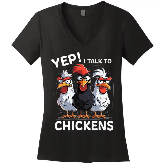 Yep I Talk To Chickens Funny Cute Women's V-Neck T-Shirt