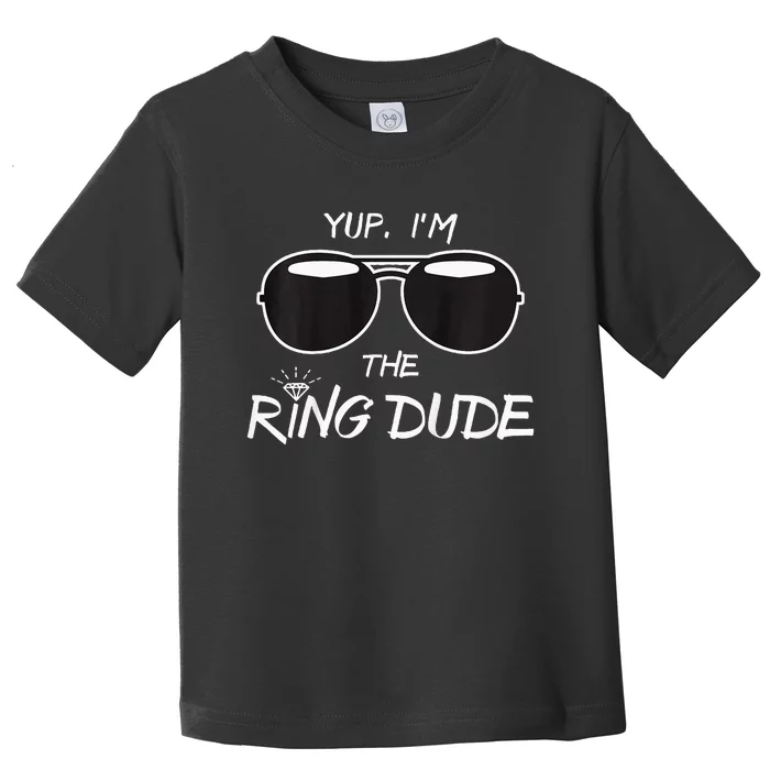 Yup IM The Ring Dude Funny Ring Bearer Toddler T-Shirt