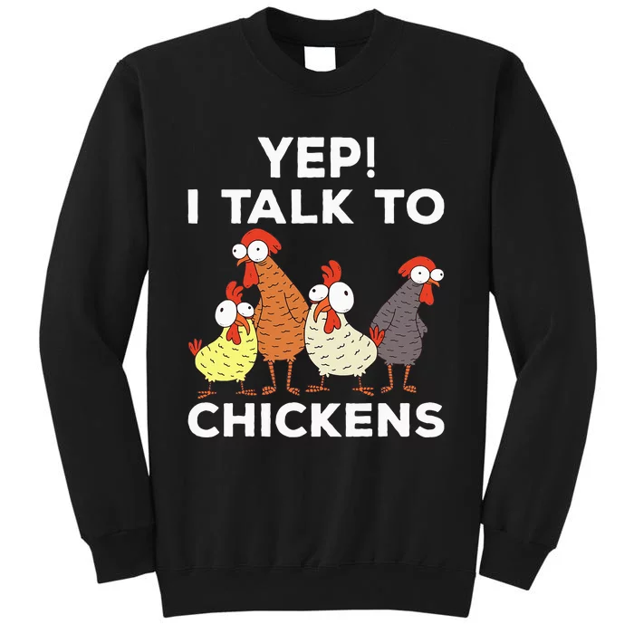 Yep i talk to chickens Tall Sweatshirt