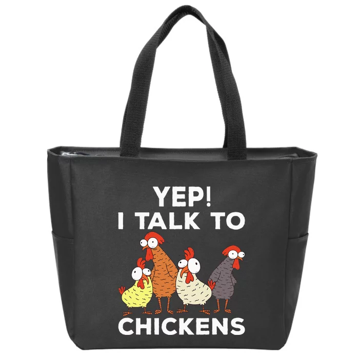 Yep i talk to chickens Zip Tote Bag