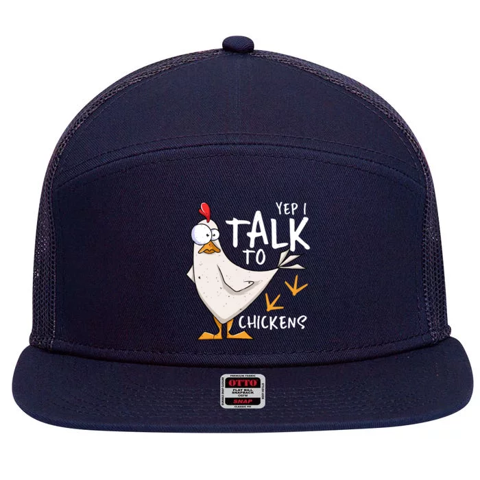 Yep I Talk To Chickens Chicken Lovers Chick Whisperers 7 Panel Mesh Trucker Snapback Hat