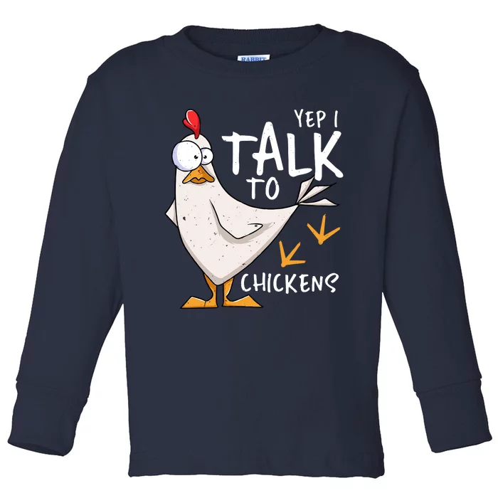 Yep I Talk To Chickens Chicken Lovers Chick Whisperers Toddler Long Sleeve Shirt