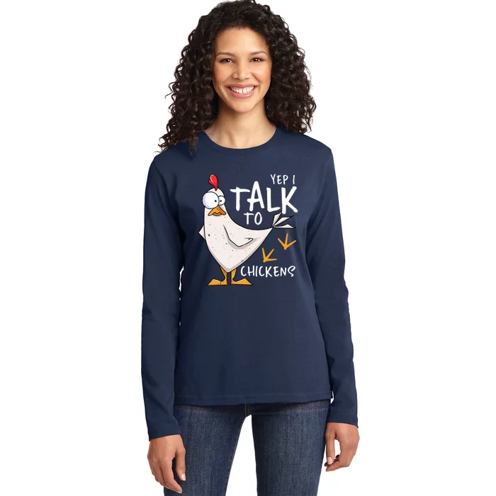 Yep I Talk To Chickens Chicken Lovers Chick Whisperers Ladies Long Sleeve Shirt