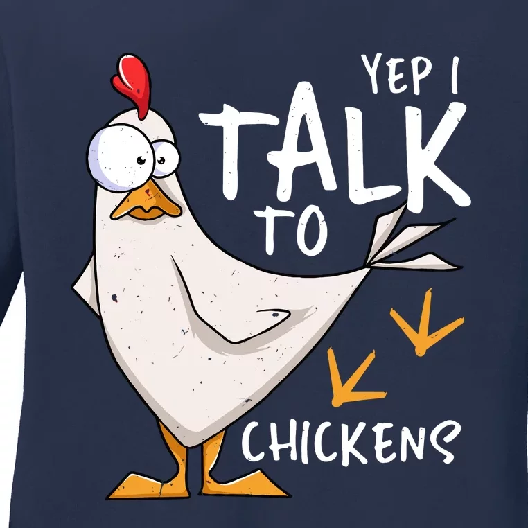 Yep I Talk To Chickens Chicken Lovers Chick Whisperers Ladies Long Sleeve Shirt