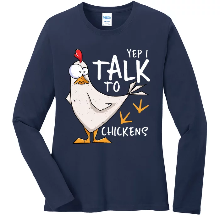 Yep I Talk To Chickens Chicken Lovers Chick Whisperers Ladies Long Sleeve Shirt