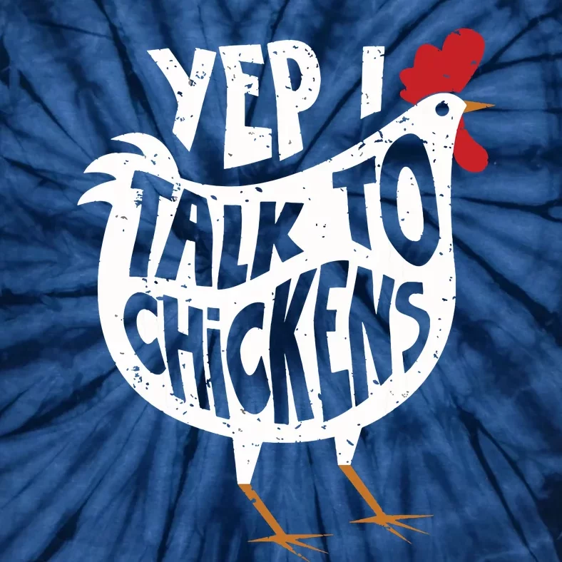 Yep I Talk To Chickens Shirts Cute Chicken Buffs Tee Gift Tie-Dye T-Shirt