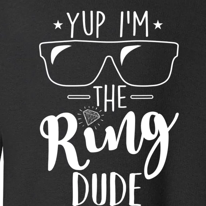 Yup Im The Ring Dude Funny Ring Bearer Wedding Gift Toddler Sweatshirt