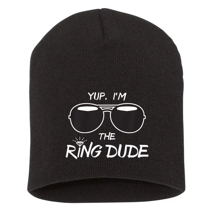 Yup Im The Ring Dude Funny Ring Bearer Wedding Gift Short Acrylic Beanie