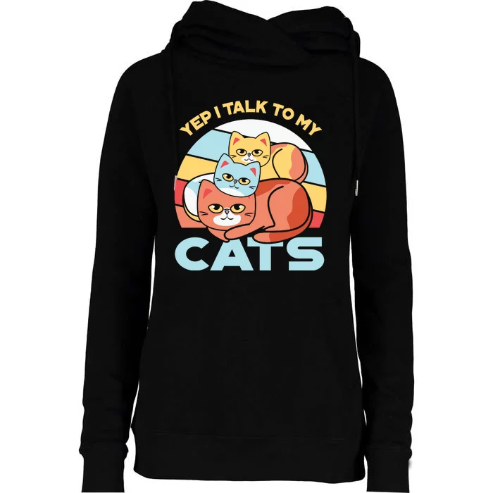 Yep I Talk To My Cats Womens Funnel Neck Pullover Hood