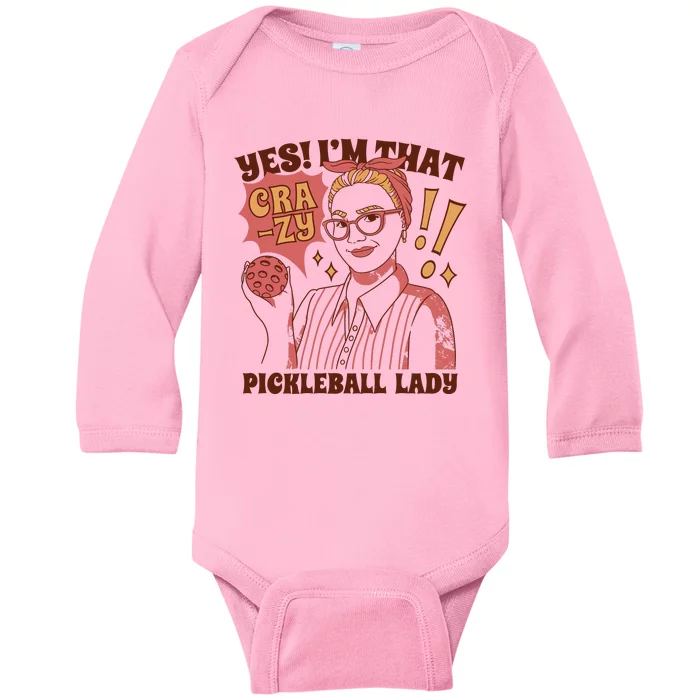 Yes I'm That Crazy Pickleball Lady Funny Baby Long Sleeve Bodysuit