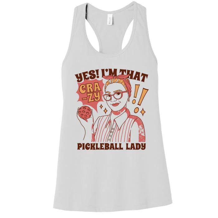 Yes I'm That Crazy Pickleball Lady Funny Women's Racerback Tank